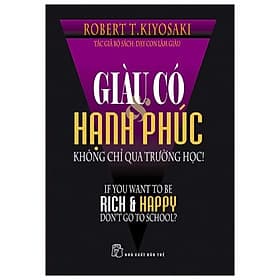 Sách Giàu Có Hạnh Phúc Không Chỉ Qua Trường Học - Hạ