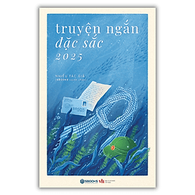 Truyện Ngắn Đặc Sắc 2025 - SBOOKS - Sbook