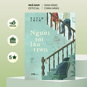 Người tốt lầu trên (Kevin Chen) (Nhã Nam Official) - Nhã Nam
