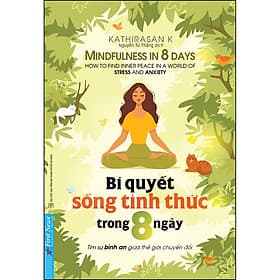 Sách Bí Quyết Sống Tỉnh Thức Trong 8 Ngày - Tri Thức