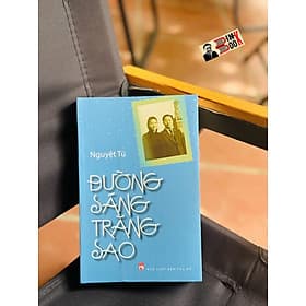 ĐƯỜNG SÁNG TRĂNG SAO – Nguyệt Tú – NXB Phụ nữ Việt Nam - 