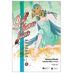 Sách Khi Hikaru Còn Trên Thế Gian Này - Tập 5: Suetsumuhana (Tặng kèm 1 bookmark và 1 poster số lượng có hạn) - Nomura Mizuki