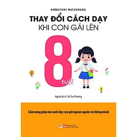 Sách Thay Đổi Cách Dạy Khi Con Gái Lên 8 Tuổi - Tân Việt