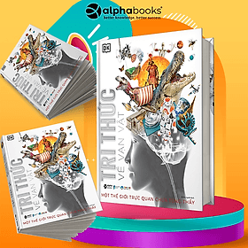 Tri Thức Về Vạn Vật - Một Thế Giới Trực Quan Chưa Từng Thấy_AL - Tri Thức