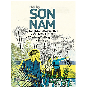 Từ U Minh Đến Cần Thơ, Ở Chiến Khu 9, 20 Năm Giữa Lòng Đô Thị, Bình An - Minh Hà