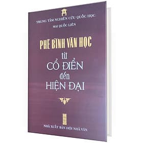 Phê Bình Văn Học Từ Cổ Điển Đến Hiện Đại (Bìa Cứng) - Mai Quốc Liên - Nhà xuất bản Larousse