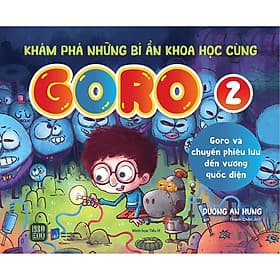 Khám Phá Những Bí Ẩn Khoa Học Cùng GORO 2 - “Goro và chuyến phiêu lưu đến vương quốc điện”