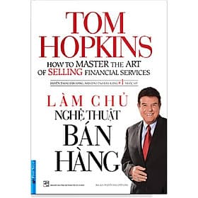 Làm chủ nghệ thuật bán hàng - First News - Lâm Hà