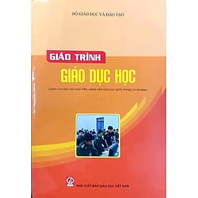 Giáo trình Giáo dục học (Dùng cho đào tạo giáo viên, giảng viên giáo dục quốc phòng - an ninh) - Nha Nha