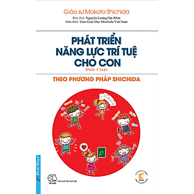 Phát Triển Năng Lực Trí Tuệ Cho Con Dưới 7 Tuổi Theo Phương Pháp Shichida _FN - Phương Phương