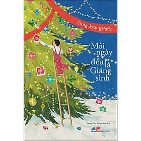 Sách Mỗi ngày đều là Giáng sinh - Nhã Nam