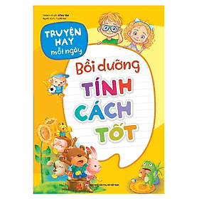 Truyện Hay Mỗi Ngày - Bồi Dưỡng Tính Cách Tốt - Minh Hà