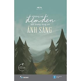 Sách Không Sợ Đêm Đen Bởi Trong Lòng Có Ánh Sáng - Skybooks - BẢN QUYỀN - Long