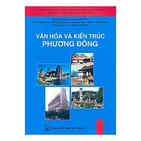 Sách Văn Hoá Và Kiến Trúc Phương Đông - Phương Phương