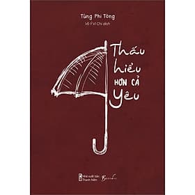 Sách THẤU HIỂU HƠN CẢ YÊU - BeBooks
