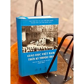GIÁO DỤC VIỆT NAM THỜI KỲ THUỘC ĐỊA - Nhã Nam