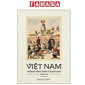 Việt Nam - Những Tiếng Vọng Từ Quá Khứ