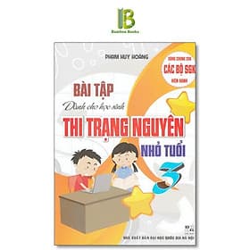 Bài Tập Dành Cho Học Sinh Thi Trạng Nguyên Nhỏ Tuổi Lớp 3 - Dùng Chung Cho Các Bộ SGK Hiện Hành - Hồng Ân - Nguyên Nhã