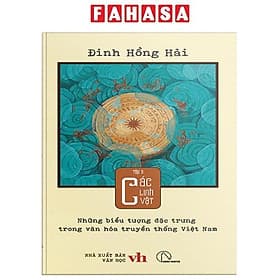 Những Biểu Tượng Đặc Trưng Trong Văn Hóa Truyền Thống Việt Nam - Tập 3 - Các Linh Vật - Công ty TNHH Truyền Thông và Giáo Dục Lyceum