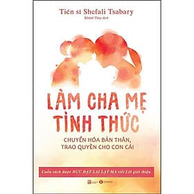 Làm cha mẹ tỉnh thức - Lâm Hà