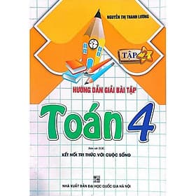 Hướng Dẫn Giải Bài Tập Toán Lớp 4 Tập 2 (Bám Sát SGK Kết Nối Tri Thức Với Cuộc Sống) HA - Tri Thức