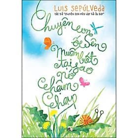 Sách Chuyện Con Ốc Sên Muốn Biết Tại Sao Nó Chậm Chạp - Nhã Nam