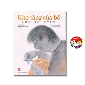 Kho Tàng Của Bố - Loving Eyes by Bùi Phương Tâm - Sách thiếu nhi/ Song ngữ Anh - Việt - Việt Anh