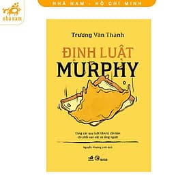 Định luật Murphy cùng các quy luật tâm lý căn bản chi phối vạn vật & lòng người (Nhã Nam HCM) - 