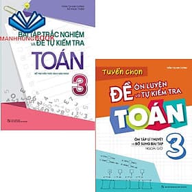 Sách: Combo 2 Cuốn Lớp 3: Bài Tập Trắc Nghiệm Và Tự Kiểm Tra + Tuyển Chọn Đề Ôn Luyện Và Tự Kiểm Tra Toán