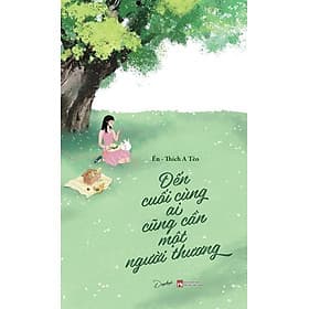 Đến Cuối Cùng Ai Cũng Cần Một Người Thương - Thương Thương