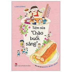 Dành Cho Bạn Trẻ Dám Mơ-Biết Nói-Giỏi Làm - Tiệm Sữa "Chào Buổi Sáng" - Chao