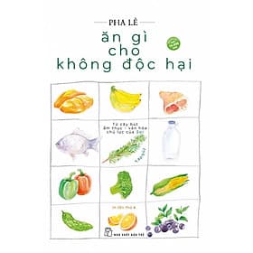 Ăn Gì Cho Không Độc Hại - Hạ