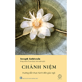 Chánh Niệm - Hướng dẫn thực hành đến Giác Ngộ - 