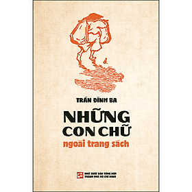 Những con chữ ngoài trang sách - Trần Đình Ba