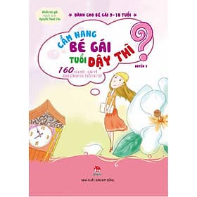 Sách Cẩm Nang Bé Gái Tuổi Dậy Thì - Quyển 1: 160 Câu Hỏi-Đáp Về Sinh Lí Bạn Gái Tuổi Dậy Thì