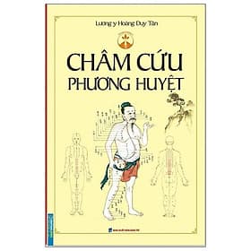 Sách Châm Cứu Phương Huyệt (Bìa Mềm) - Hú