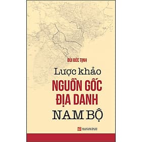 Sách Lược Khảo Nguồn Gốc Địa Danh Nam Bộ