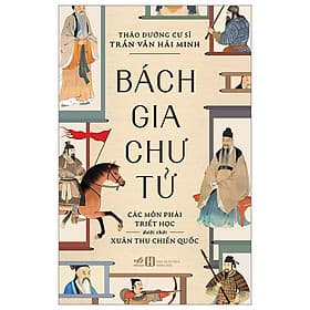 Bách Gia Chư Tử - Các Môn Phái Triết Học Dưới Thời Xuân Thu Chiến Quốc - Thu