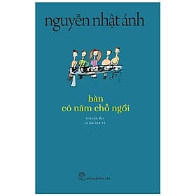 Sách Bàn Có Năm Chỗ Ngồi - Nguyễn Nhật Ánh - Châu Sa