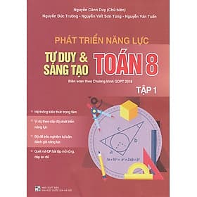 Phát triển năng lực tư duy và sáng tạo Toán 8 tập 1 (Biên soạn theo chương trình GDPT 2018)