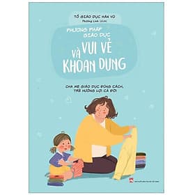 Phương Pháp Giáo Dục Vui Vẻ Và Khoan Dung - Bản Quyền - Phương Phương