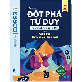 Đột Phá Tư Duy Kì Thi Tốt Nghiệp THPT Môn Giáo Dục Kinh Tế Và Pháp Luật - Nhà Sách Kinh Tế