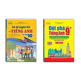 Bộ Đề Luyện Thi Môn Tiếng Anh Vào Lớp 10 + Đột Phá Tiếng Anh Điểm 9+ - Combo 2 Cuốn - Minh Thắng