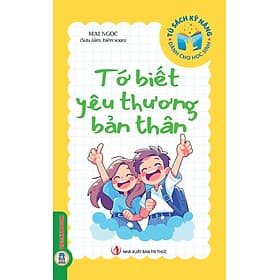Tủ Sách Kỹ Năng Dành Cho Học Sinh - Tớ Biết Yêu Thương Bản Thân - Thương Thương