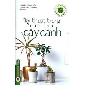 Kỹ Thuật Trồng Các Loại Cây Cảnh