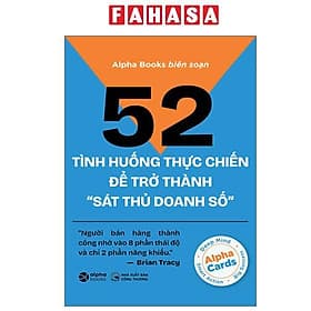 52 Tình Huống Thực Chiến Để Trở Thành “Sát Thủ Doanh Số” - Do