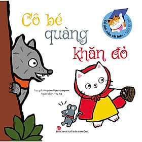 Sách Lật Giở - Cổ Tích Mèo Cải Biên : Cô Bé Quàng Khăn Đỏ - Nha Nha