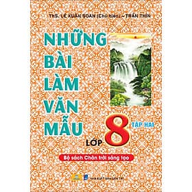 Những Bài Làm Văn Mẫu Lớp 8 - Chân Trời Sáng Tạo - ndbooks - Chà