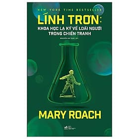 Sách Lính Trơn - Khoa Học Lạ Kỳ Về Loài Người Trong Chiến Tranh - Nhã Nam