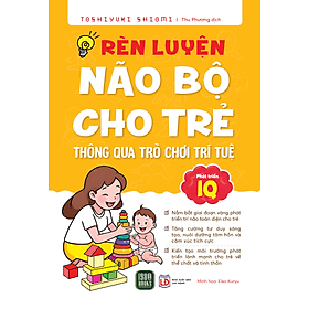 Sách Rèn Luyện Não Bộ Cho Trẻ Thông Qua Trò Chơi Trí Tuệ - Toshiyuki Shiomi